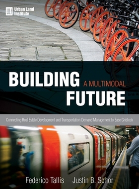 预订 Building a Multimodal Future: Connecting Real Estate Development and Transportation Demand Management to Ease Gridl