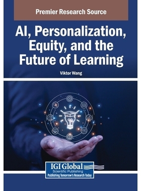 预订 AI, Personalization, Equity, and the Future of Learning 人工智能、个性化、公平性与学习的未来: 9798337350981