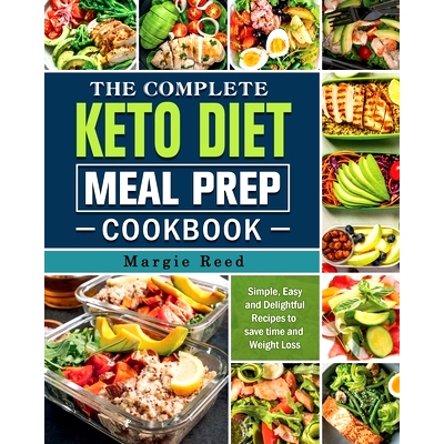 预订 The Complete Keto Diet Meal Prep Cookbook: Simple, Easy and Delightful Recipes to save time and Weight Loss
