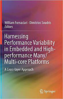 【预售】Harnessing Performance Variability in Embedded and High-performance Many/Multi-core Platforms