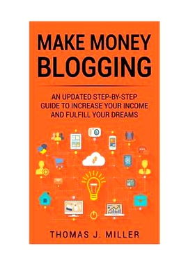 预订 Make Money Blogging: An updated step-by-step guide to increase your income and fulfill your dreams: 9781986673686