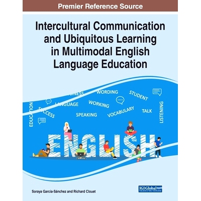 预订 Intercultural Communication and Ubiquitous Learning in Multimodal English Language Education 多模态英语语言教育中的