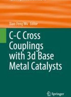 [预订]C-C Cross Couplings with 3d Base Metal Catalysts 9783031328664