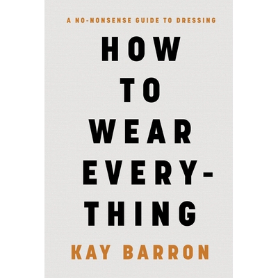 预订 How to Wear Everything: A No-Nonsense Guide to Dressing 如何穿搭: 9781797232621