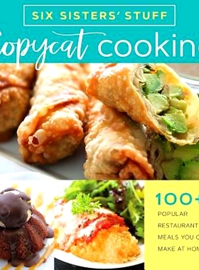 预订 Copycat Cooking with Six Sisters' Stuff: 100+ Popular Restaurant Meals You Can Make at Home