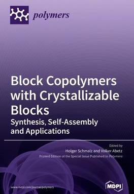 [预订]Block Copolymers with Crystallizable Blocks: Synthesis, Self-Assembly and Applications 9783036533261