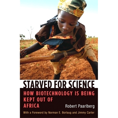 预订 Starved for Science: How Biotechnology Is Being Kept Out of Africa: 9780674033474