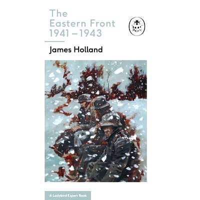 预订 The Eastern Front 1941-44: A Ladybird Expert Book: 9780718186517