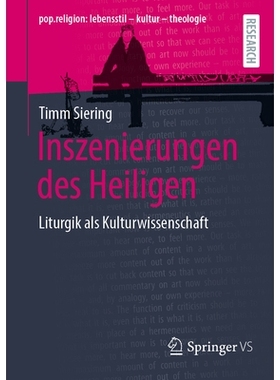 预订 Inszenierungen Des Heiligen: Liturgik ALS Kulturwissenschaft: 9783658460051