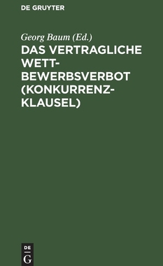 【预订】Das vertragliche Wettbewerbsverbot (Konkurrenzklausel) 9783111160191