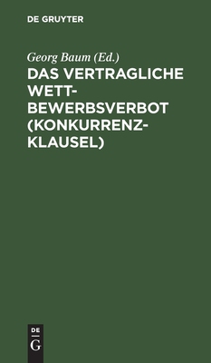 【预订】Das vertragliche Wettbewerbsverbot (Konkurrenzklausel) 9783111160191