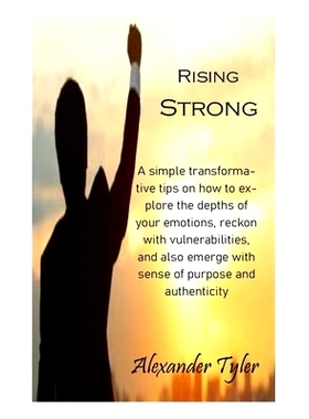 预订 Rising Strong: A simple transformative tips on how to explore the depths of your emotions, reckon with vulnerabilit