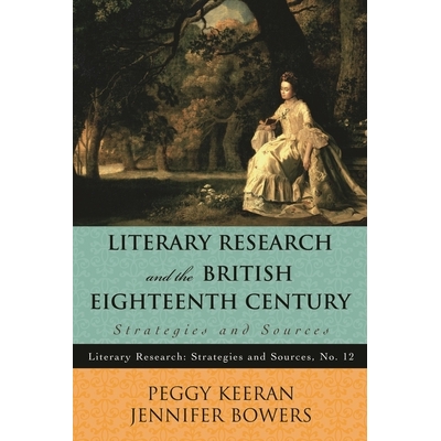 预订 Literary Research and the British Eighteenth Century: Strategies and Sources 文献研究与18世纪英国：战略与资源（丛书