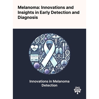 预订 Melanoma: Innovations and Insights in Early Detection and Diagnosis
