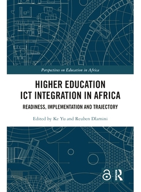 预订 Higher Education ICT Integration in Africa: Readiness, Implementation and Trajectory 非洲高等教育信息与传播技术一体