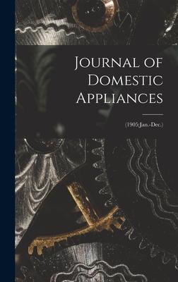 [预订]Journal of Domestic Appliances; (1905: Jan.-Dec.) 9781013323454