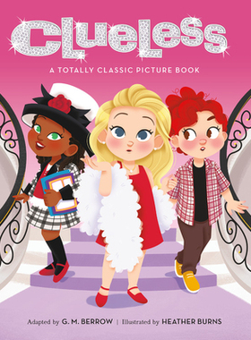 【预订】Clueless: A Totally Classic Picture Book