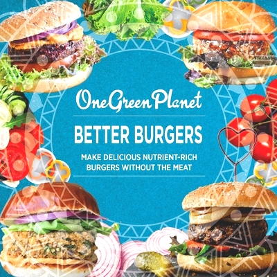 预订 BETTER BURGERS By One Green Planet: Make Delicious Nutrient-Rich Burgers Without The Meat: 9798399015583