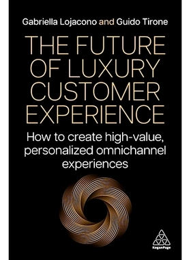 预订 The Future of Luxury Customer Experience: How to Create High-Value, Personalized Omnichannel Experiences: 978139861