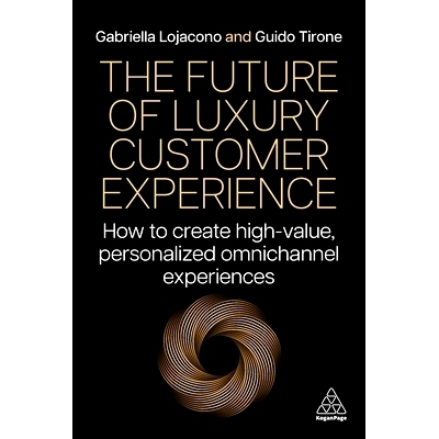 预订 The Future of Luxury Customer Experience: How to Create High-Value, Personalized Omnichannel Experiences: 978139861