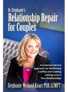 预订 Dr. Stephanie’s Relationship Repair for Couples: A Customer Service Approach for Minimizing Conflict and Creating