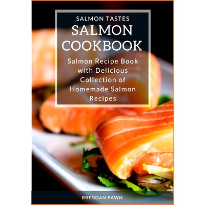 预订 Salmon Cookbook: Salmon Recipe Book with Delicious Collection of Homemade Salmon Recipes