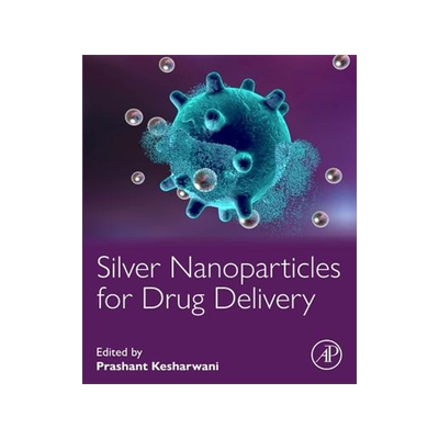 [预订]Silver Nanoparticles for Drug Delivery 9780443153433