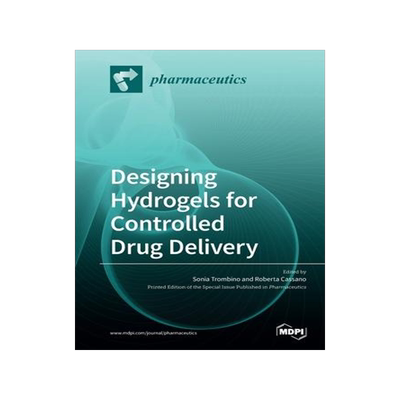 [预订]Designing Hydrogels for Controlled Drug Delivery 9783039283569