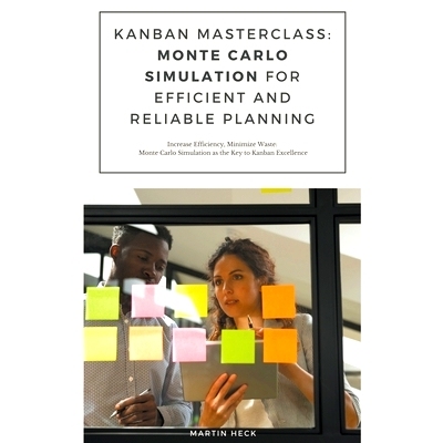 预订 Kanban Masterclass: Monte Carlo Simulation for Efficient and Reliable Planning