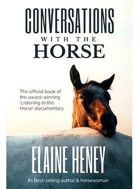 预订 Conversations with the Horse: The incredible stories of how the 'Listening to the Horse' documentary helped hundred