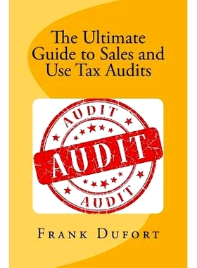 预订 The Ultimate Guide to Sales and Use Tax Audits: Your guide to understanding and preparing for a sales and use tax a