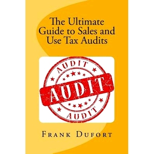 预订 The Ultimate Guide to Sales and Use Tax Audits: Your guide to understanding and preparing for a sales and use tax a