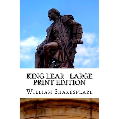 预订 King Lear - Large Print Edition: The Tragedy of King Lear: A Play: 9781495353000
