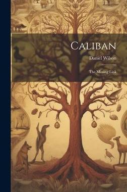 [预订]Caliban: The Missing Link 9781020705052