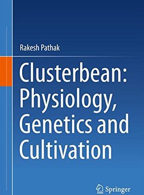 【预订】Clusterbean: Physiology, Genetics and Cultivation