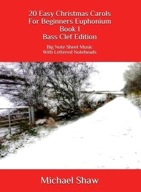 预订 20 Easy Christmas Carols For Beginners Euphonium Book 1 Bass Clef Edition: Big Note Sheet Music With Lettered Noteh