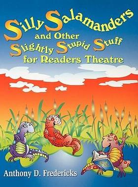 [预订]Silly Salamanders and Other Slightly Stupid Stuff for Readers Theatre 9781563088254