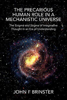 预订 The Precarious Human Role in a Mechanistic Universe