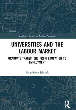 [预订]Universities and the Labour Market: Graduate Transitions from Education to Employment 9780367742287