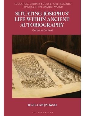 预订 Situating Josephus’ Life within Ancient Autobiography: Genre in Context 将约瑟夫斯的生平置于古代自传中：体裁背景: