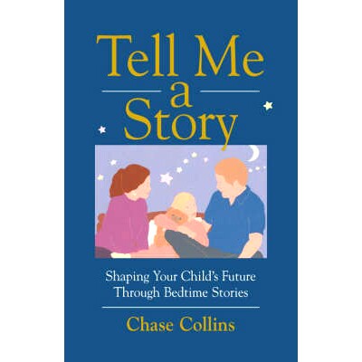 预订 Tell Me a Story: Shaping Your Child’s Future Through Bedtime Stories: 9780595908523