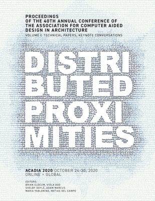 [预订]ACADIA 2020 Distributed Proximities: Proceedings of the 40th Annual Conference of the Association fo 9780578952130