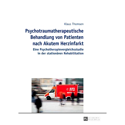预订 Psychotraumatherapeutische Behandlung von Patienten nach Akutem Herzinfarkt: Eine Psychotherapievergleichsstudie in
