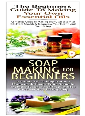 预订 The Beginners Guide to Making Your Own Essential Oils & Soap Making For Beginners: 9781508476429
