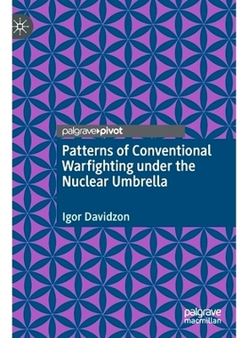 预订 Patterns of Conventional Warfighting under the Nuclear Umbrella 核伞下常规战斗的模式: 9783030455934