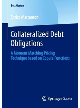 预订 Collateralized Debt Obligations: A Moment Matching Pricing Technique based on Copula Functions 债务抵押证券：基于连