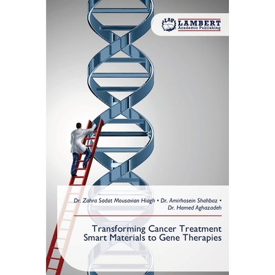 预订 Transforming Cancer Treatment Smart Materials to Gene Therapies: 9786209295386