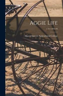 [预订]Aggie Life; v.3-4 1892-94 9781013945991