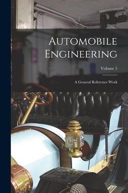 [预订]Automobile Engineering: A General Reference Work; Volume 5 9781018436272