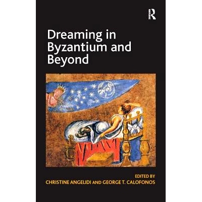 预订 Dreaming in Byzantium and Beyond 拜占庭和*的梦: 9781409400554